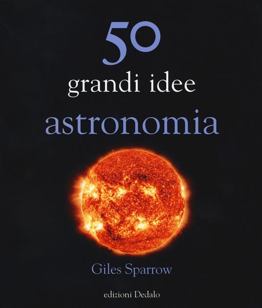 50 grandi idee astronomia - Giles Sparrow - copertina
