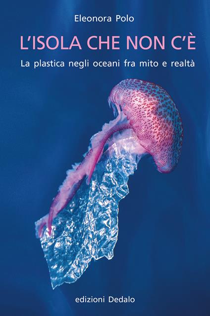 L' isola che non c'è. La plastica negli oceani fra mito e realtà - Eleonora Polo - copertina