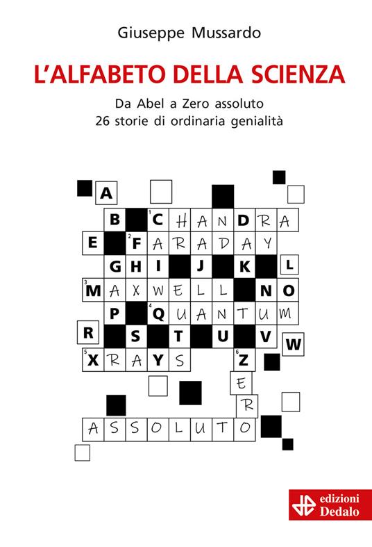 L' alfabeto della scienza. Da Abel a Zero assoluto 26 storie di ordinaria genialità - Giuseppe Mussardo - copertina
