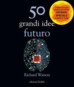 50 grandi idee. Futuro. Nuova ediz.