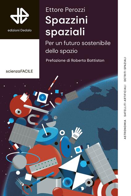 Spazzini spaziali. Per un futuro sostenibile nello spazio - Ettore Perozzi - copertina