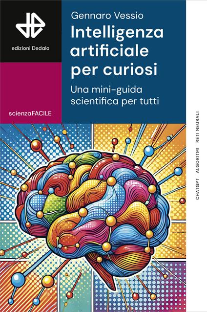 Intelligenza artificiale per curiosi. Una mini-guida scientifica per tutti - Gennaro Vessio - copertina
