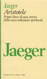 Aristotele. Prime linee di una storia della sua evoluzione spirituale - Werner Jaeger - copertina