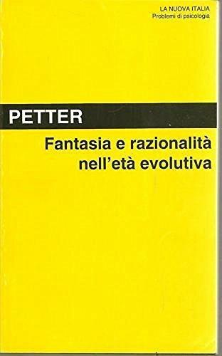 Fantasia e razionalità nell'età evolutiva - Guido Petter - copertina