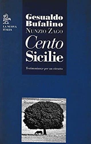 Cento Sicilie. Testimonianze per un ritratto - Gesualdo Bufalino,Nunzio Zago - copertina