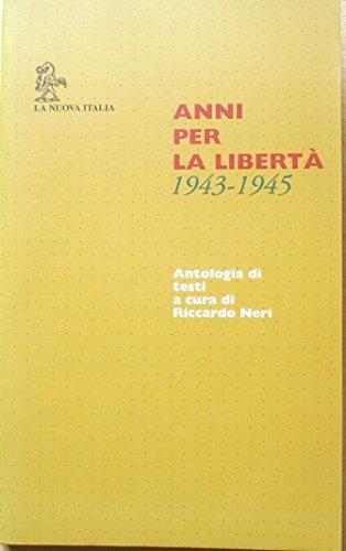  Anni per la libertà (1943-1945). Per la Scuola media -  Riccardo Neri - copertina