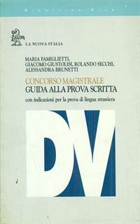 Concorso magistrale. Guida alla prova scritta. Con indicazioni per la prova di lingua straniera