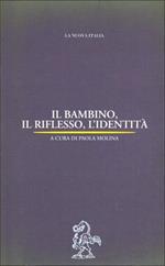 Il bambino, il riflesso, l'identità. L'immagine allo specchio e la costruzione della coscienza di sé