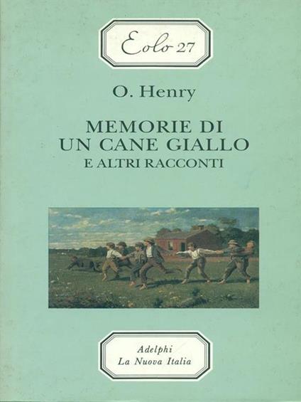 Memorie di un cane giallo e altri racconti. Per le Scuole - O. Henry - copertina