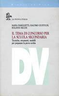 Il tema di concorso per la scuola secondaria. Tecniche, strumenti, modelli per preparare la prova scritta - Maria Secchi Famiglietti,Giacomo Giustolisi,Rolando Secchi - copertina