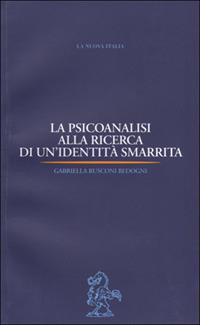 La psicoanalisi alla ricerca di un'identità smarrita - Gabriella Rusconi Bedogni - copertina