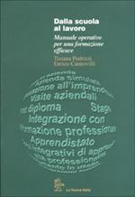 Dalla scuola al lavoro. Manuale operativo per una formazione efficace