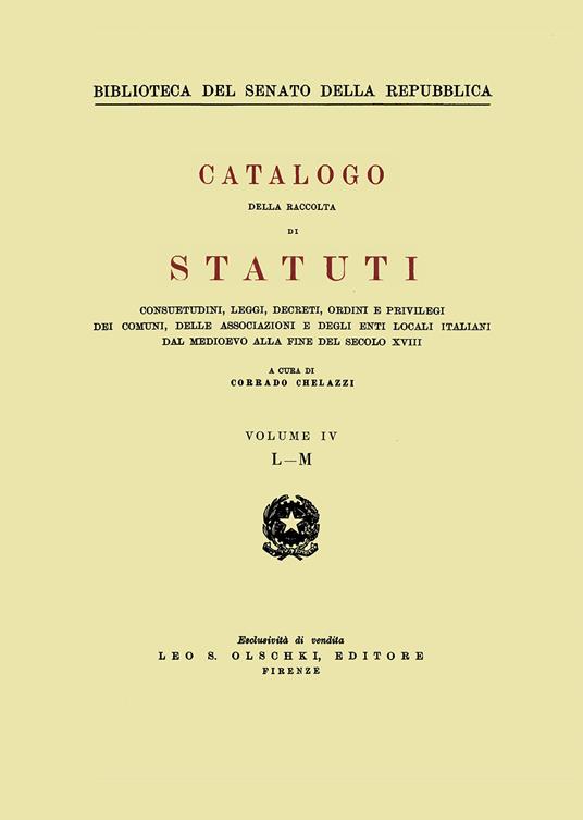 Catalogo della raccolta di statuti, consuetudini, leggi, decreti, ordini e privilegi dei comuni, delle associazioni e degli enti locali italiani dal Medioevo.... Vol. 4: L-M - copertina