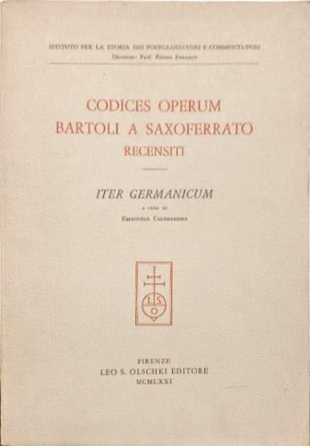 Codices operum Bartoli a Saxoferrato recensiti. Vol. 1: Iter germanicum, - Bartolo da Sassoferrato - copertina