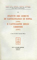 Statuti dei comuni di Castelfranco di Sopra (1394) e Castiglione degli Ubertini (1397)