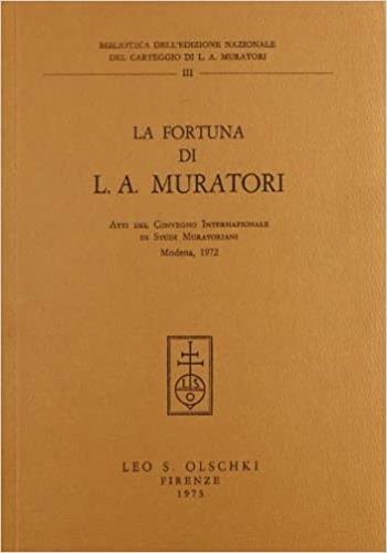 La fortuna di L. A. Muratori. Atti del Convegno internazionale di studi muratoriani (1972) - copertina