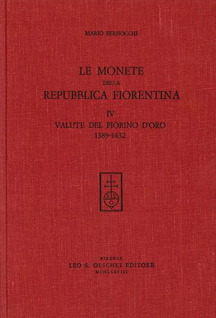 Le monete della Repubblica fiorentina. Vol. 4: Valute del fiorino d'Oro (1389-1432) - Mario Bernocchi - copertina