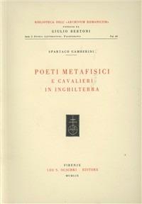 Poeti metafisici e cavalieri in Inghilterra - Spartaco Gamberini - copertina