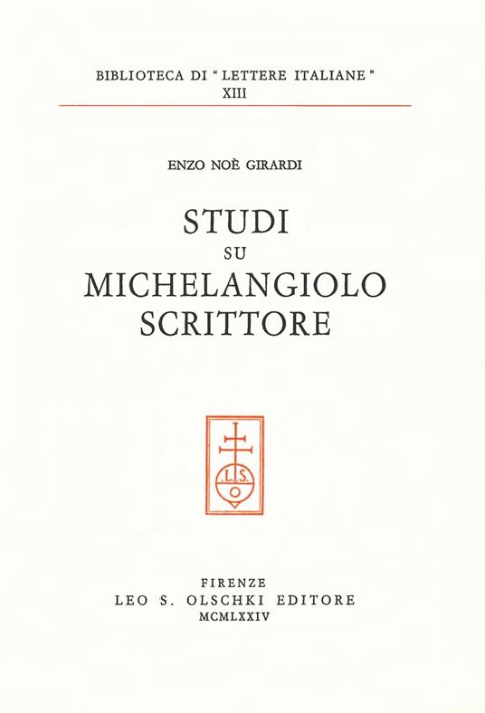 Studi su Michelangelo scrittore - Enzo N. Girardi - copertina