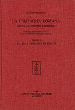 La campagna romana antica, medioevale e moderna. Vol. 2: Via Appia, Ardeatina e Aurelia