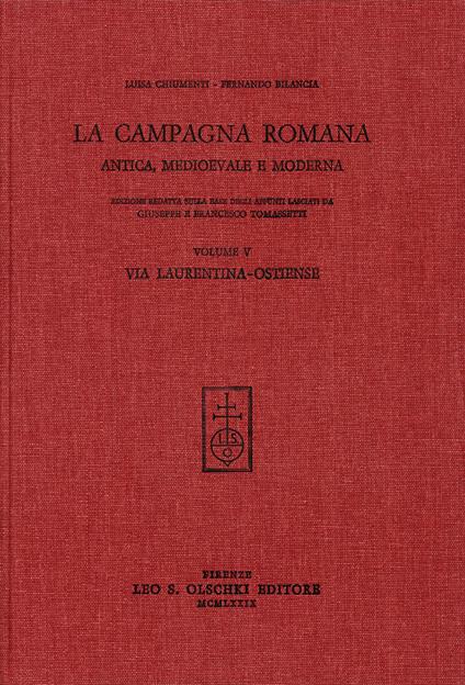La campagna romana antica, medioevale e moderna. Vol. 5: Via Laurentina, Ostiense - Giuseppe Tomassetti - copertina