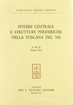 Potere centrale e strutture periferiche nella Toscana del '500
