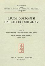 Laude cortonesi dal secolo XIII al XV. Vol. 1