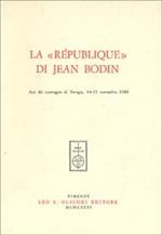 La république di Jean Bodin. Atti del Convegno (Perugia, 14-15 novembre 1980)