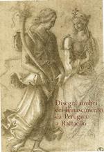 Disegni umbri del Rinascimento da Perugino a Raffaello. Ediz. illustrata