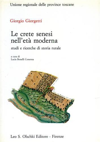 Le crete senesi nell'età moderna. Studi e ricerche di storia rurale - Giorgio Giorgetti - copertina