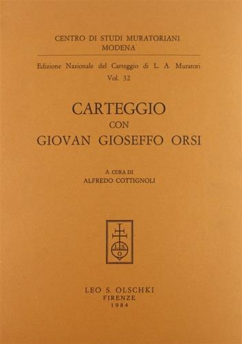 Edizione nazionale del carteggio di L. A. Muratori. Carteggio con Giovan Gioseffo Orsi - Lodovico Antonio Muratori - copertina