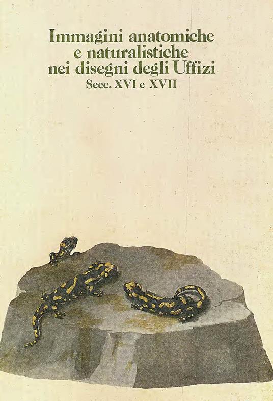 Immagini anatomiche e naturalistiche nei disegni degli Uffizi (secc. XVI e XVII) - copertina