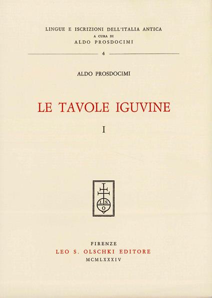 Le tavole iguvine. Vol. 1 - Aldo Prosdocimi - copertina