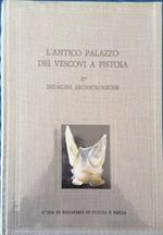 L'antico palazzo dei vescovi a Pistoia. Vol. 2/1: Indagini archeologiche