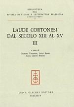 Laude cortonesi dal secolo XIII al XV. Vol. 3