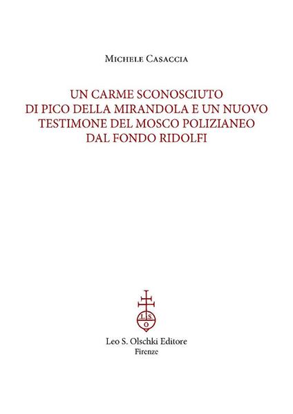 Un carme sconosciuto di Pico della Mirandola e un nuovo testimone del Mosco polizianeo dal Fondo Ridolfi. Estratto da «Archivum mentis» XII, 2023 - Michele Casaccia - copertina