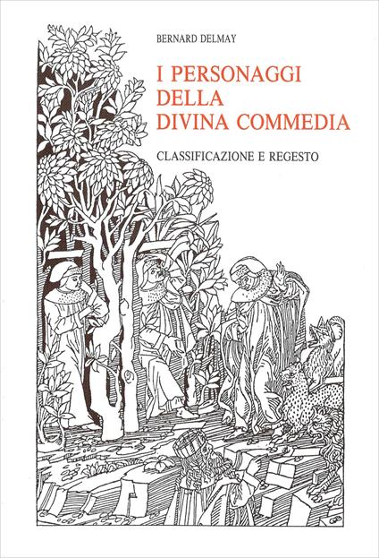 I personaggi della Divina Commedia. Classificazione e regesto - Bernard Delmay - copertina