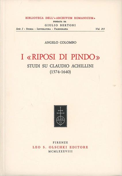 I riposi di Pindo. Studi su Claudio Achillini (1574-1640) - Angelo Colombo - copertina