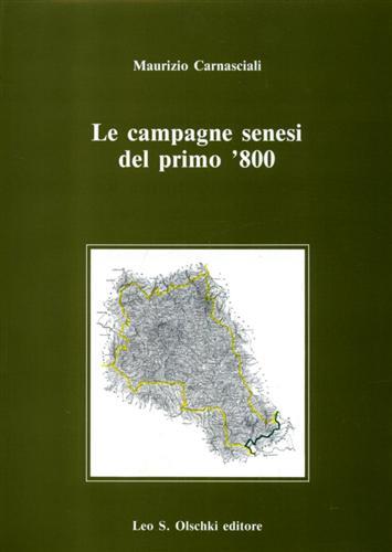 Le campagne senesi del primo Ottocento. Documenti preparatori del catasto generale della Toscana. Rapporti di stima e repliche ai questiti agrari - copertina