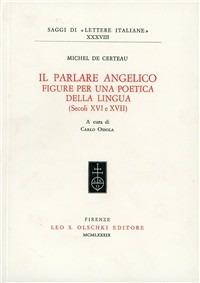 Il parlare angelico. Figure per una poetica della lingua (secoli XVI e XVII) - Michel de Certeau - copertina