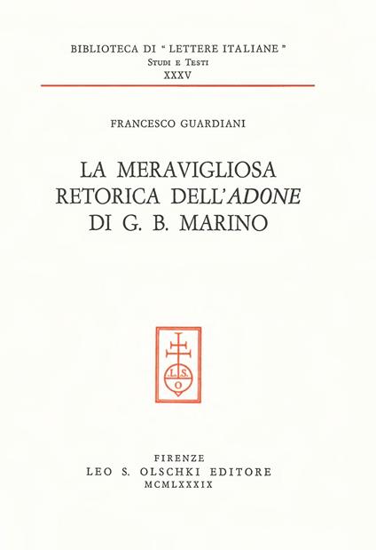 La meravigliosa retorica dell'«Adone» di G. B. Marino - Francesco Guardiani - copertina