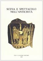 Scena e spettacolo nell'antichità. Atti del Convegno internazionale di studio (Trento, 28-30 marzo 1988)