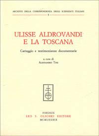 Ulisse Aldrovandi e la Toscana. Carteggio e testimonianze documentarie - copertina