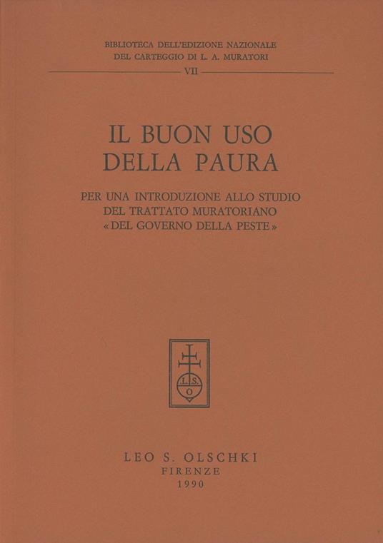 Il buon uso della paura. Per una introduzione allo studio del trattato muratoriano «Del governo della peste» - copertina