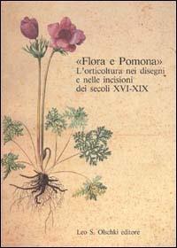 Flora e Pomona. L'orticoltura nei disegni e nelle incisioni dei secoli XVI-XIX - copertina