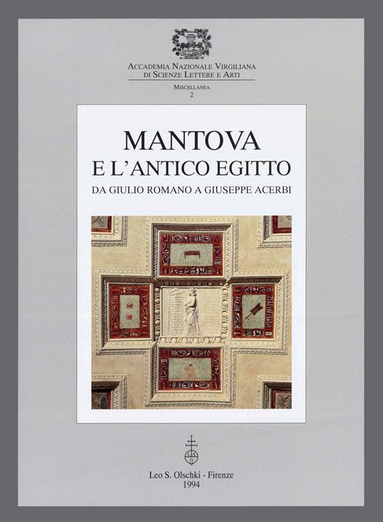 Mantova e l'antico Egitto. Da Giulio Romano a Giuseppe Acerbi. Atti del Convegno di studi (Mantova, 23-24 maggio 1992) - copertina