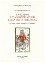 Navigatori e viaggiatori veneti sulla rotta per l'India. Da Marco Polo ad Angelo Legrenzi