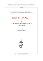 Ricordanze. Vol. 2: Quaternuccio e Giornale B (1459-1485)