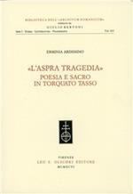 L'aspra tragedia. Poesia e sacro in Torquato Tasso