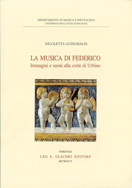 La musica di Federico. Immagini e suoni alla corte di Urbino - Nicoletta Guidobaldi - copertina